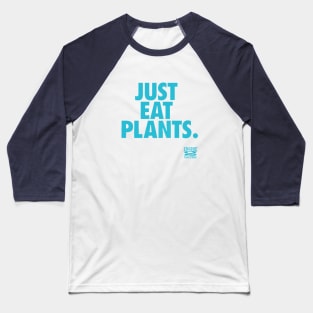 Just Eat Plants Baseball T-Shirt